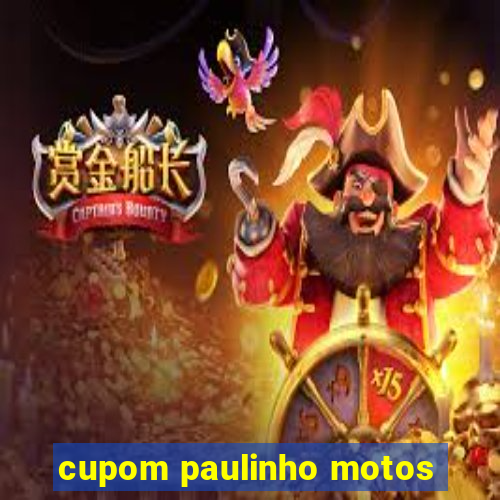 cupom paulinho motos